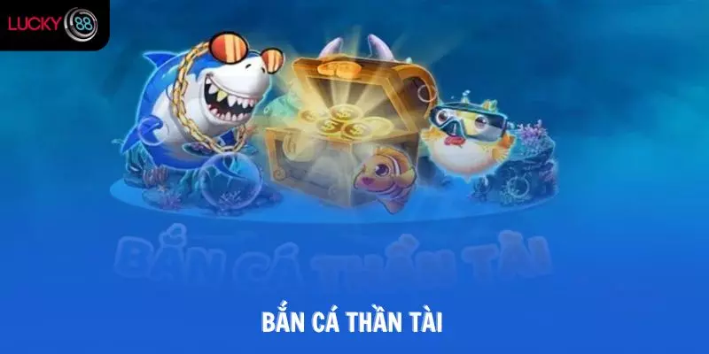 Bắn cá thần tài