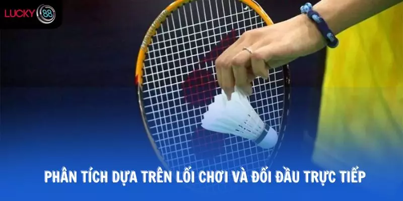 Phân tích dựa trên lối chơi và đối đầu trực tiếp